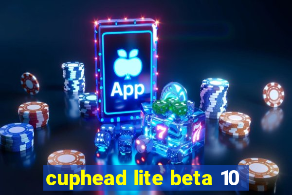 cuphead lite beta 10